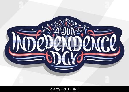 Vector greeting card for Independence Day, dark decorative sticker with cartoon fireworks and stars, patriotic poster with unique brush letters for wo Stock Vector