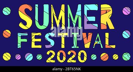Summer festival 2020 - funny cartoon inscription and colorful circles. Inscription for banners, posters and prints on clothing (T-shirts). Stock Vector