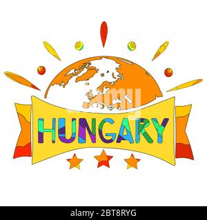 Hungary - funny cartoon multicolored inscription and globe map. For banners, posters, souvenir magnet and prints on clothing. Stock Vector