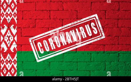 Flag of the Belarus with original proportions. stamped of Coronavirus. brick wall texture. Corona virus concept. On the verge of a COVID-19 or 2019-nC Stock Photo