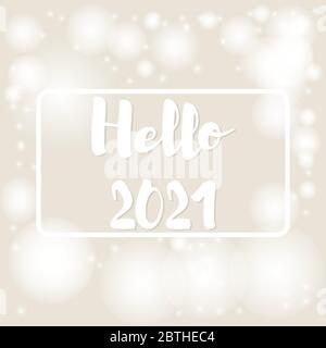 Beige background with bokeh and lights and frame for text hello 2021 for festive greeting cards. Vector illustration. Stock Vector