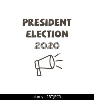 Presidential election 2020. Inscription with loud-hailer in line style. Vector illustration isolated on white background banner Stock Vector
