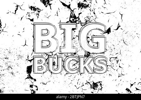 Text Big bucks. Business concept . Painted word on white black vintage old background Stock Photo