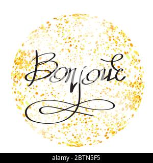 Bonjour Phrase on Yellow Confetti Circle. Hand Sketched Vacation Typography Sign for Badge, Icon. Stock Vector