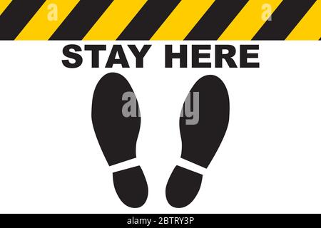Social distancing sign with footprint and black yellow line. Coronavirus epidemic protective concept sticker. Stay here text above Stock Vector