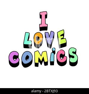 The phrase I love comics. Isolated on a white background. Cartoon style. Stock Vector