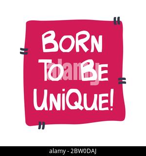 Born to be unique. Motivation quote. Cute hand drawn doodle lettering in modern scandinavian style on pink board on white background. Vector stock Stock Vector
