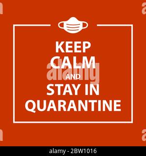 Keep calm and Stay in quarantine poster, how to avoid the virus, infection, disease and pandemic - isolated vector illustration Stock Vector