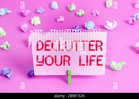Handwriting text Declutter Your Life. Conceptual photo To eliminate extraneous things or information in life Stock Photo