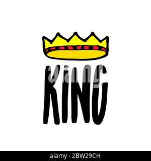 King lettering with crown in simple doodle style. Print design for t-shirt prints, phone cases, mugs or posters. Trendy inscription, handwritten slogan. Vector illustration Stock Vector