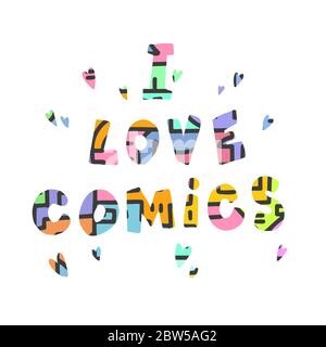 The inscription I love comics. Drawn font with hearts. Isolated on a white background. Modern style. Stock Vector
