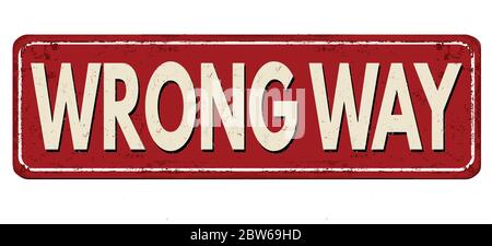 Wrong way vintage rusty metal sign on a white background, vector illustration Stock Vector