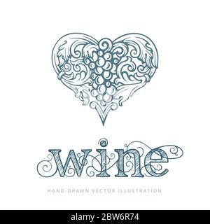 Grape and vine. Heart shaped grape and vine ornament with decorative hand lettering Wine. Wine lovers concept vector illustration. Part of set. Stock Vector