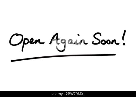 Open Again Soon! handwritten on a white background. Stock Photo