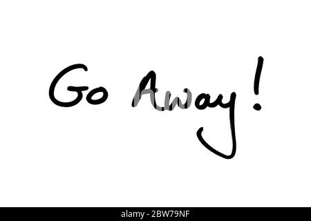 Go Away! handwritten on a white background. Stock Photo