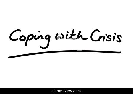 Coping with Crisis handwritten on a white background. Stock Photo