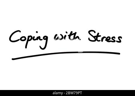 Coping with Stress handwritten on a white background. Stock Photo