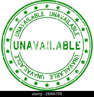 Grunge green unavailable word round rubber seal stamp on white background Stock Vector