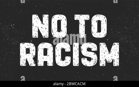 No To Racism. Text message for protest action Stock Vector