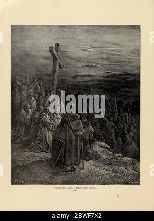 The True Cross Plate LXV from the book Story of the crusades. with a magnificent gallery of one hundred full-page engravings by the world-renowned artist, Gustave Doré [Gustave Dore] by Boyd, James P. (James Penny), 1836-1910. Published in Philadelphia 1892 Stock Photo