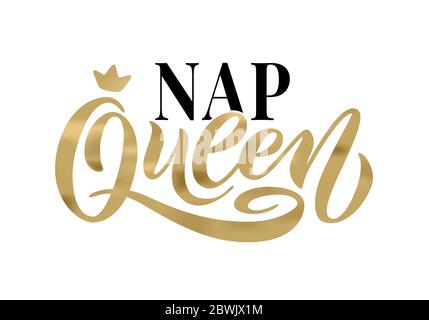 NAP QUEEN. Word with crown. Calligraphy fun design to print on tee shirt and pajamas. Gold Hand lettering text nap queen Stock Vector