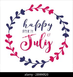 4th of July. Hand drawn Happy fourth of July quote. Independence day lettering for postcard, invitation, poster, icon, banner template typography... Stock Vector