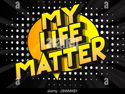 My Life Matter - Comic book style word on abstract background. Stock Vector