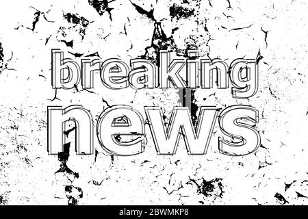 Text Breaking news. News and press concept . Painted word on white black vintage old background Stock Photo