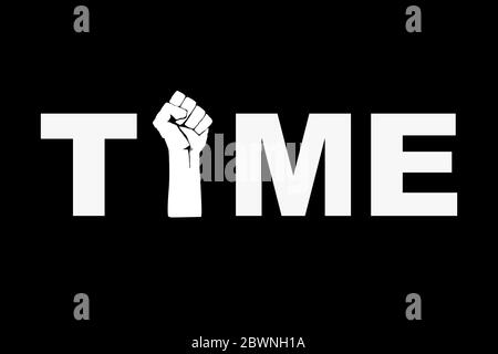 Time stop racism concept. Time text with fist raised up to protest. Black lives matter movement. Hand protesting, standing up for equal rights. Modern Stock Vector