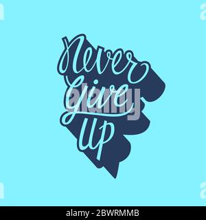 Never Give Up Lettering Stock Vector