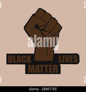 Black lives matter and black hand protesting, stop racism. Fist raised up for standing up for equal rights. Protests against racism in America. Modern Stock Photo