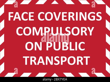 FACE COVERINGS COMPULSORY ON PUBLIC TRANSPORT warning sign. Red quarantine sign that help to battle against Covid-19 in the United Kingdom. Vector Stock Vector