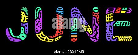June. Multicolored bright contrast isolate inscription on black. Colored curves doodle letters. Summer month June for print on clothing, t-shirt, book Stock Vector