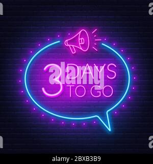 Three days to go neon sign on brick wall background. Vector illustration. Stock Vector