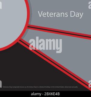 Veterans Day (originally known as Armistice Day) is a federal holiday in the United States observed annually Stock Vector