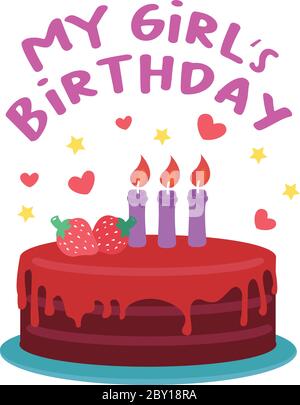 Birthday cake with my girl birthday typographic design. For birthday card invitation or party celebration. Vector illustration. Stock Vector