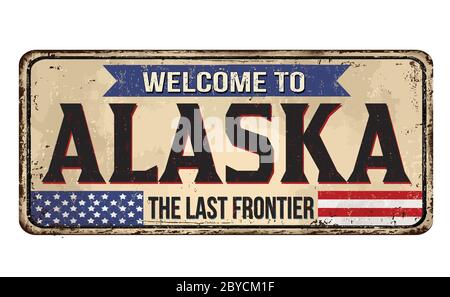Welcome to Alaska vintage rusty metal sign on a white background, vector illustration Stock Vector