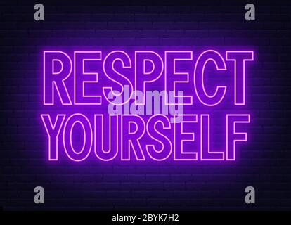Respect yourself neon sign on dark background. Stock Vector
