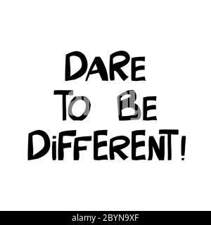 Dare to be different. Motivation quote. Cute hand drawn lettering in modern scandinavian style. Isolated on white background. Vector stock Stock Vector