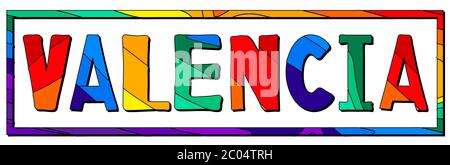 Valencia. Multicolored bright funny cartoon isolated inscription in frame. Colorful letters. Spain Valencia for print on clothing, spanish t-shirt. Stock Vector