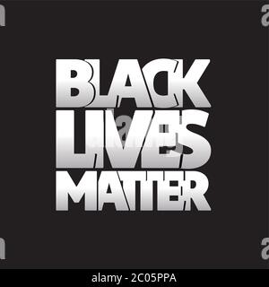 Black lives matter protest message with white text on black background Stock Vector