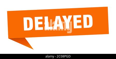 delayed banner. delayed speech bubble. delayed sign Stock Vector