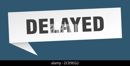 delayed banner. delayed speech bubble. delayed sign Stock Vector