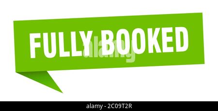 fully booked banner. fully booked speech bubble. fully booked sign Stock Vector