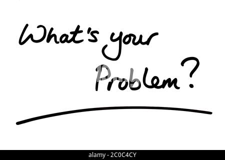 Whats the Problem? handwritten on a white background Stock Photo - Alamy