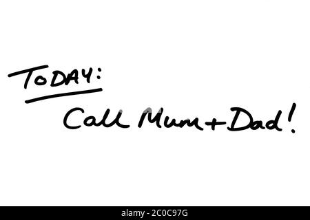 TODAY: Call Mum and Dad! handwritten on a white background. Stock Photo