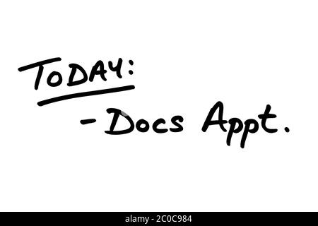 TODAY: Docs Appt, handwritten on a white background. Stock Photo