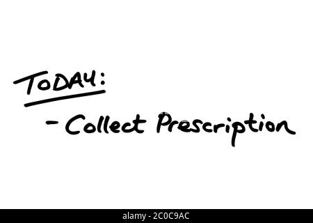 TODAY: Collect Prescription, handwritten on a white background. Stock Photo
