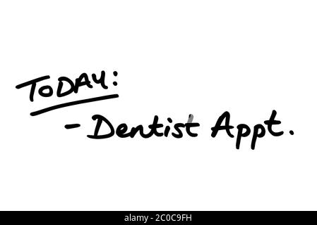 TODAY: Dentist Appointment, handwritten on a white background. Stock Photo
