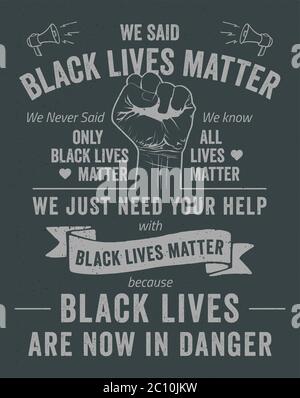 Black Lives Matter typographic poster. We said black lives matter, we never said only black lives matter, we know all lives matter poster. Stock Vector